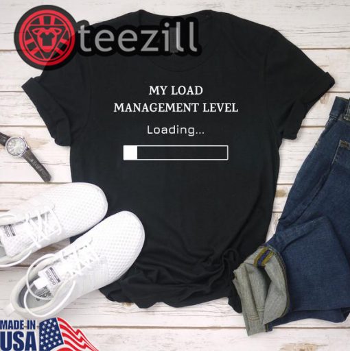 Load Management Funny NBA Shirt