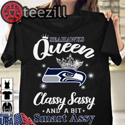 Logo Seahawks Queen Classy Sassy And A Bit Smart Assy Tshirt