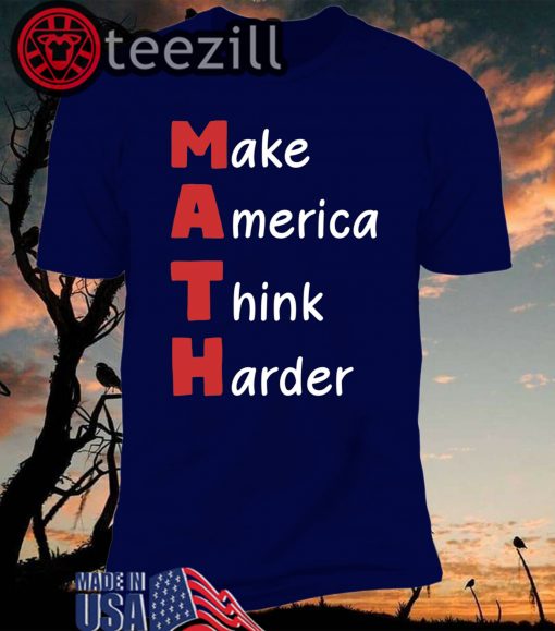 Make America Think Harder T-Shirts