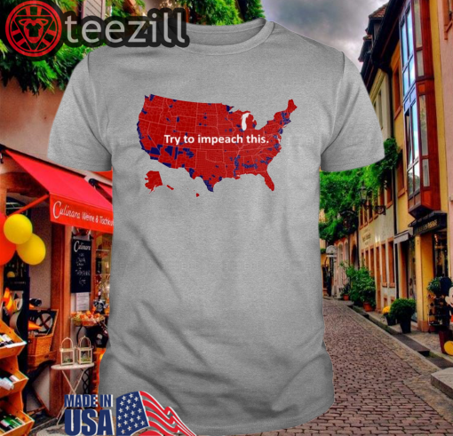 Map Try To Impeach This Shirt