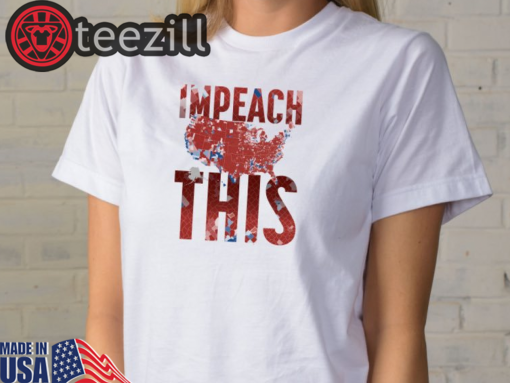 Map Try To Impeach This Shirts