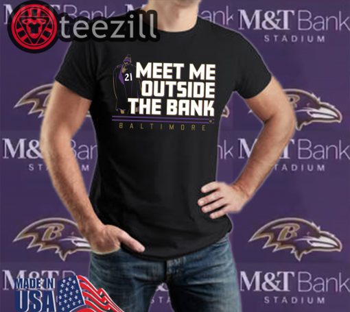 Meet Me Outside the Bank Shirt Limited Edition Official