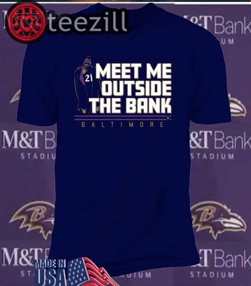 Meet Me Outside the Bank Shirt Mark Ingram T-shirt