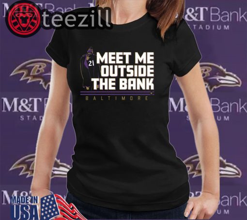 Meet Me Outside the Bank T Shirts Limited Edition Official
