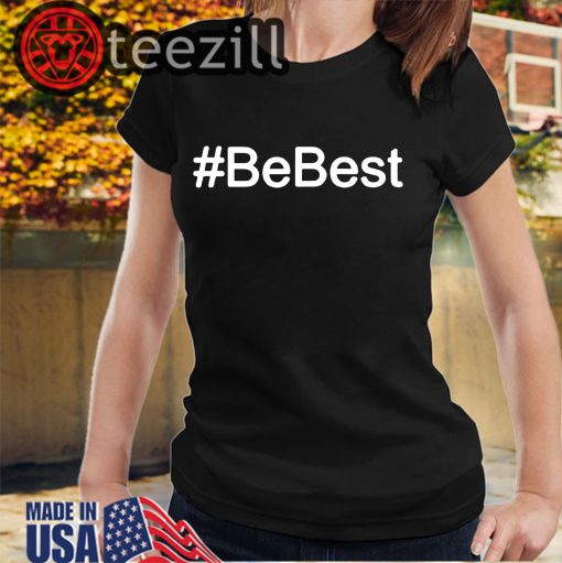 Melania Trump Be Best Shirt #BeBest