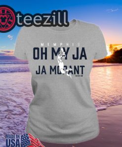 Memphis Oh My Ja Ja Morant Shirts Officially