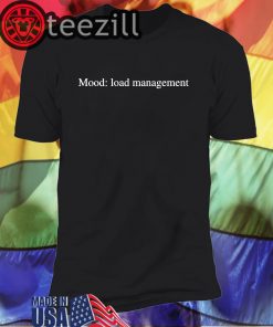 Mood Load Management T-Shirt