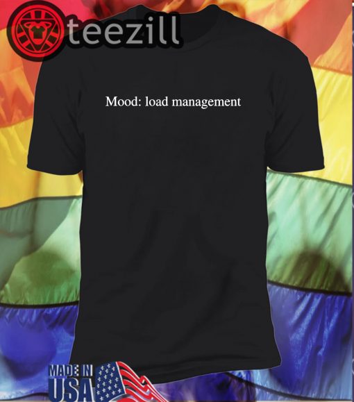 Mood Load Management T-Shirt