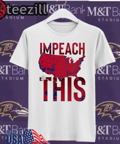 Offer 'Impeach This' T Shirts