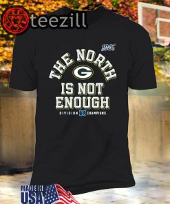 Packers The North Is Not Enough T-Shirt