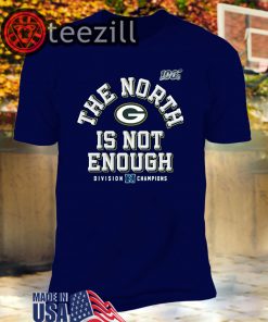 Packers The North Is Not Enough T-Shirts