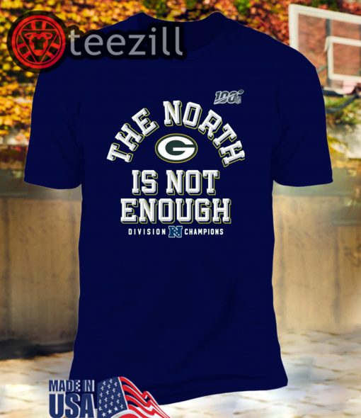 Packers The North Is Not Enough T-Shirts