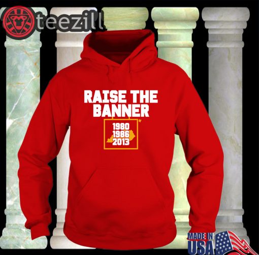 Raise The Banner Shirts Limited Edition Official