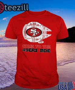Come To The 49ers Side San Francisco T-Shirt
