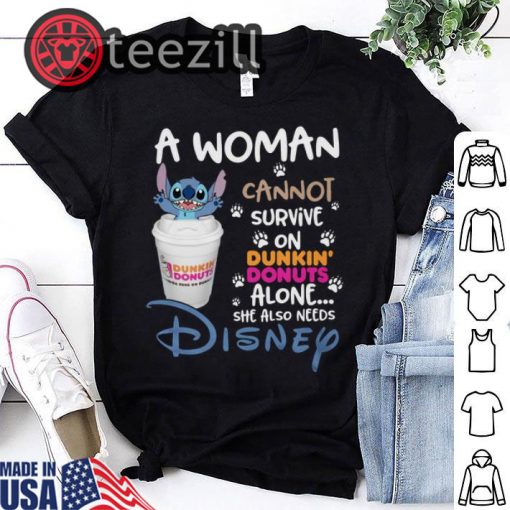 Stitch a woman cannot survive on Dunkin’ Donuts alone she also need Disney Gift Shirts
