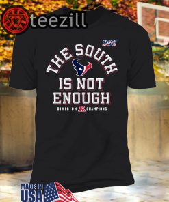 Texans The South Is Not Enough T-Shirt