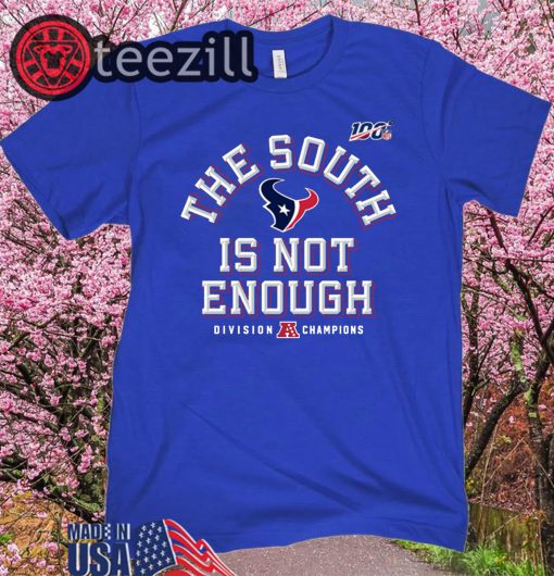 Texans The South Is Not Enough TShirt