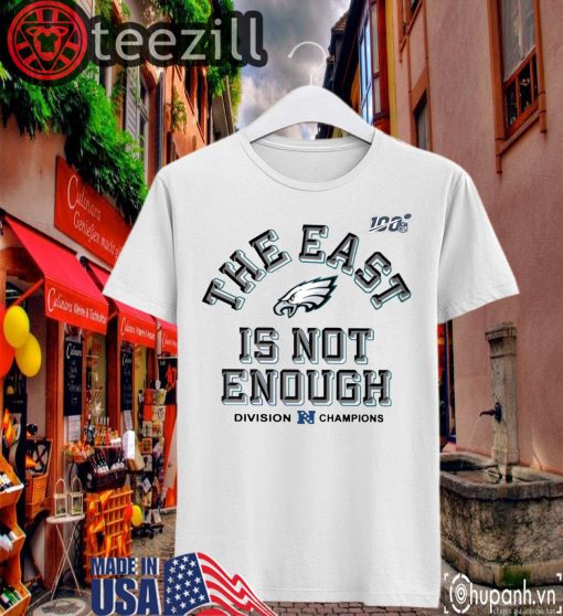 The East Is Not Enough Philadelphia Eagles Shirt Clasic Tshirt