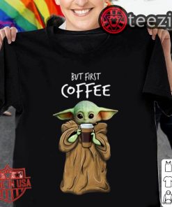 The Mandalorian Baby Yoda But First Coffee Shirt