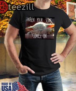 The Mandalorian The Child When Your Song Comes On TShirt