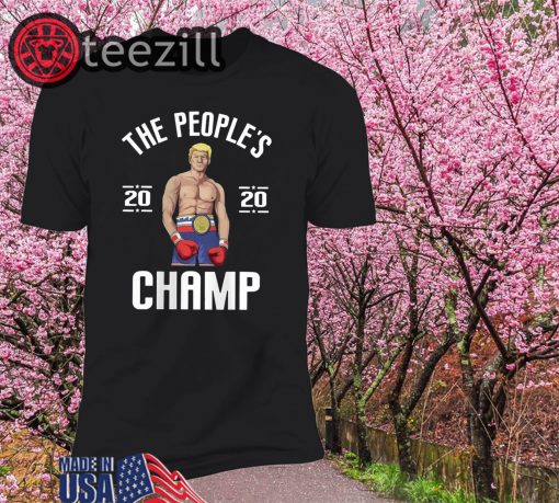 The People's Champ Donald Trump 2020 Boxer Boxing Shirt T-Shirt