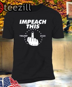 This Impeachment Trump 2020 T-Shirt