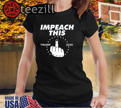 This Impeachment Trump 2020 T-Shirts