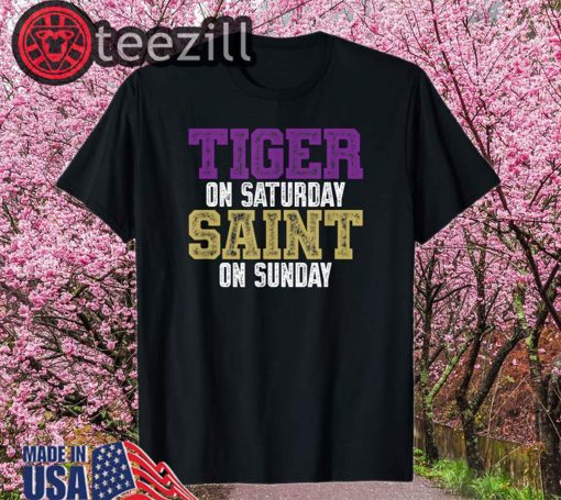 Tiger on Saturday Saint on Sunday - Louisiana Football TShirts