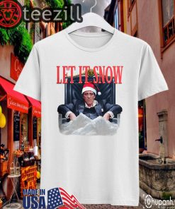 Tony Montana - Let It Snow Tshirt