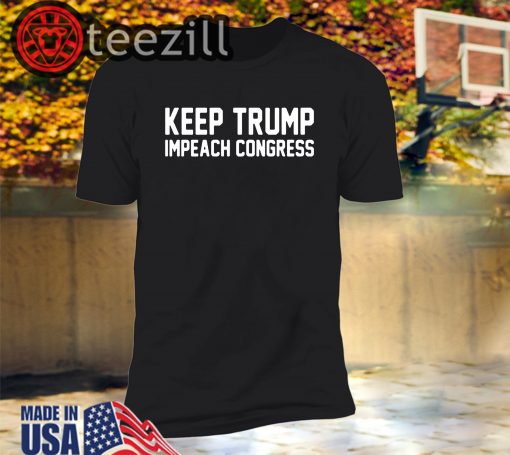 Trump 2020 Shirt Keep Trump Impeach Congress Donald T-Shirt