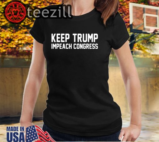 Trump 2020 Shirt Keep Trump Impeach Congress Donald T-Shirts