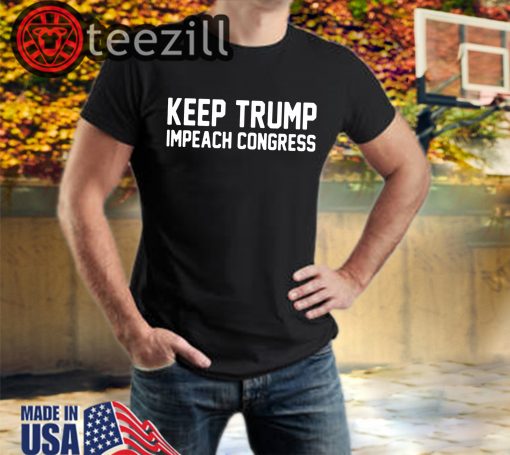 Trump 2020 Shirt Keep Trump Impeach Congress Donald TShirt