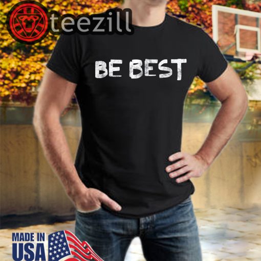 Trump Be Best T-Shirt #BeBest Shirt
