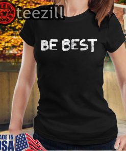 Trump Be Best T-Shirt #BeBest Shirts