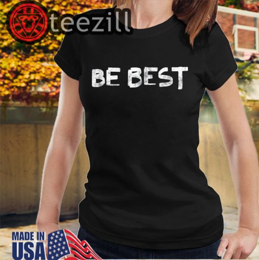 Trump Be Best T-Shirt #BeBest Shirts
