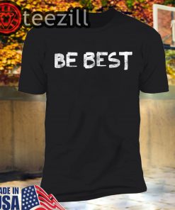 Trump Be Best T-Shirts #BeBest Shirt