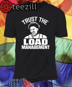 Trust The Load Management Shirts