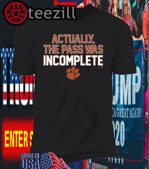 Actually The Pass Was Incomplete Shirt Limited Edition Official