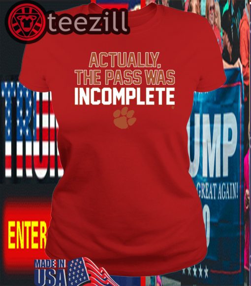 Actually The Pass Was Incomplete T-Shirt Limited Edition Official