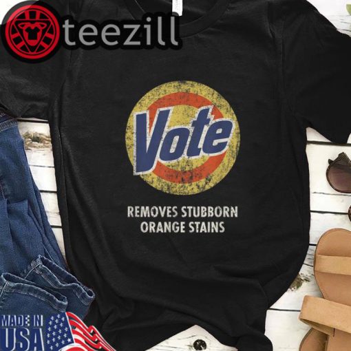 Anti Trump Vote Removes Stubborn Orange Stains Shirt