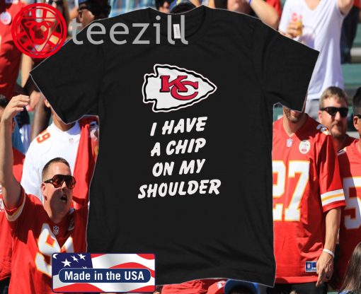 Chiefs I Have A Chip On My Shoulder TShirt