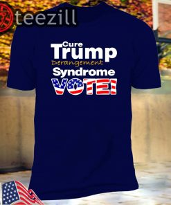 Cure Trump Derangement Syndrome T-Shirt