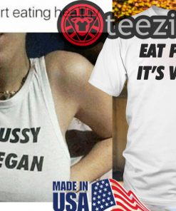 Eat Pussy It’s Vegan Tshirt