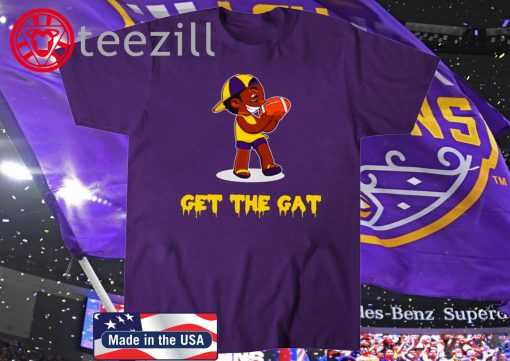 Get The Gat Shirt LSU Tigers T-Shirt