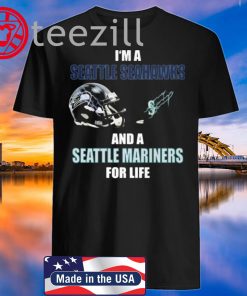 I'm A Seattle Seahawks And A Mariners For Life Tshirt