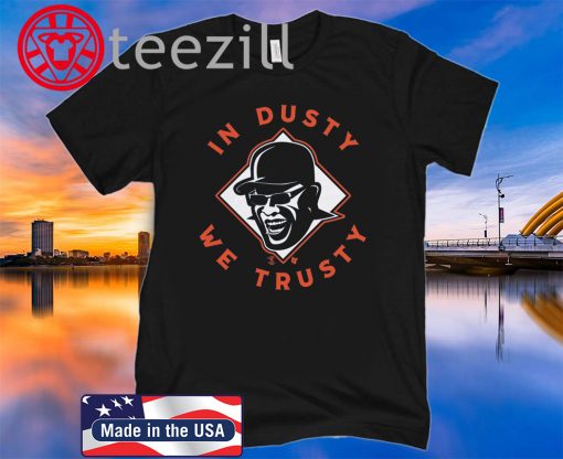 In Dusty We Trusty Houston MLBPA Licensed Tshirt