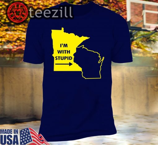 I’m With Stupid Minnesota Gift T Shirt
