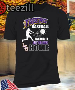 LSU Tigers Baseball - Taking It All The Way Home Tshirts