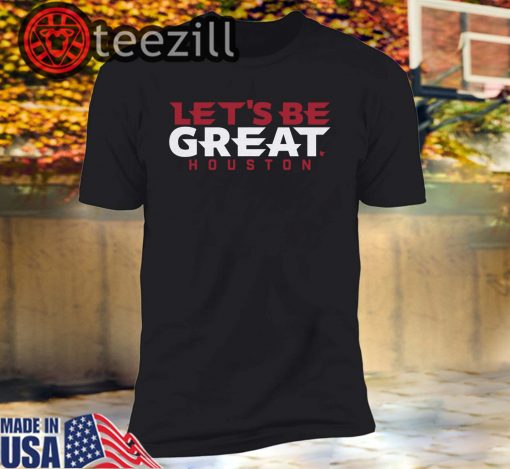 Let's Be Great Houston Shirt Football T-shirt