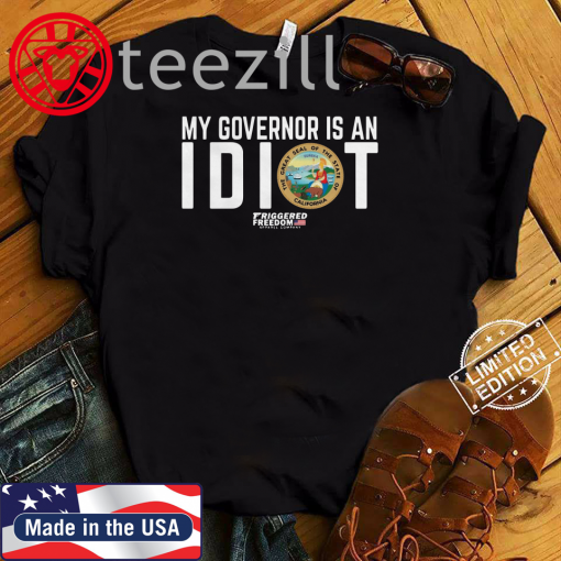 My Governor Is An Idiot The Great Seal Of The State Of California T-Shirt